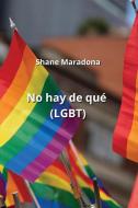 No hay de qué (LGBT) di Shane Maradona edito da Shane Maradona