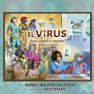 El Virus que Cambió el Mundo di Wendy Walker Jackson edito da Walker Jackson Press
