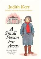 A Small Person Far Away di Judith Kerr edito da HarperCollins Publishers