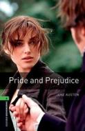 Oxford Bookworms Library: Pride and Prejudice: Level 6: 2,500 Word Vocabulary di Jane Austen edito da OXFORD UNIV PR ESL