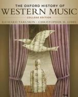 The Oxford History Of Western Music di Richard Taruskin, Christopher H. Gibbs edito da Oxford University Press