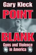 Point Blank di Gary Kleck edito da Taylor & Francis Inc