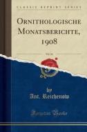Ornithologische Monatsberichte, 1908, Vol. 16 (Classic Reprint) di Ant Reichenow edito da Forgotten Books