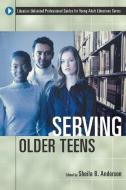 Serving Older Teens di Sheila Mikkelson edito da Libraries Unlimited