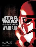 The Essential Guide to Warfare: Star Wars di Jason Fry, Paul R. Urquhart edito da DELREY TRADE