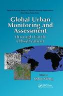 Global Urban Monitoring And Assessment Through Earth Observation edito da Taylor & Francis Ltd