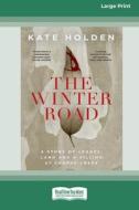 The Winter Road di Kate Holden edito da ReadHowYouWant