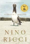 The Origin of Species di Nino Ricci edito da ANCHOR CANADA