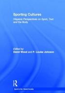 Sporting Cultures di David Wood edito da Taylor & Francis Ltd