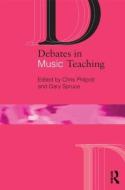 Debates in Music Teaching edito da Taylor & Francis Ltd