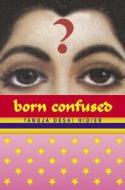 Born Confused di Tanuja Desai Hidier edito da Scholastic Press