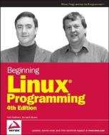 Beginning Linux Programming di Neil Matthew, Richard Stones edito da John Wiley & Sons Inc