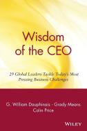 Wisdom of the CEO di G. William Dauphinais, Grady Means, Colin Price edito da John Wiley & Sons