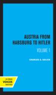 Austria From Habsburg To Hitler, Volume 1 di Charles A. Gulick edito da University Of California Press