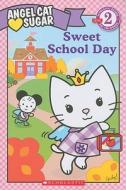 Sweet School Day di Ellie O'Ryan edito da Scholastic