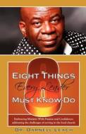 Eight Things Every Leader Must Know-Do di Darnell Leach edito da Independent Publisher Services