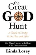 The Great God Hunt di Linda Losey edito da iUniverse