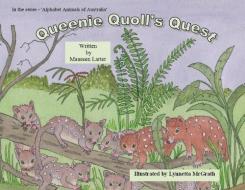 Queenie Quoll's Quest di MAUREEN LARTER edito da Lightning Source Uk Ltd