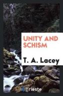 Unity and Schism di T. A. Lacey edito da LIGHTNING SOURCE INC
