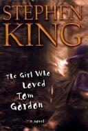 The Girl Who Loved Tom Gordon di Stephen King edito da Scribner Book Company