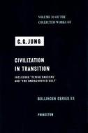 Collected Works of C.G. Jung, Volume 10: Civilization in Transition di C. G. Jung edito da PRINCETON UNIV PR