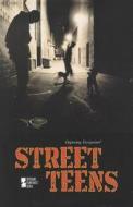 Street Teens edito da Greenhaven Press