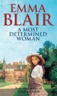 A Most Determined Woman di Emma Blair edito da PAPERBACKSHOP UK IMPORT