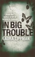In Big Trouble di Laura Lippman edito da Orion Publishing Co