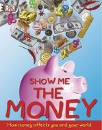Show Me the Money di Alvin D. Hall edito da DK Publishing (Dorling Kindersley)