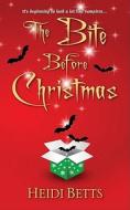 The Bite Before Christmas di Heidi Betts edito da Kensington Publishing