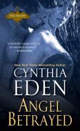 Angel Betrayed di Cynthia Eden edito da Kensington Publishing