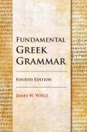 Fundamental Greek Grammar di Voelz James W 1945- edito da Concordia Publishing House