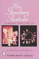 More Strawberry Shortcake™ di Jan Lindenberger edito da Schiffer Publishing Ltd