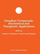Vanadium Compounds: Biochemical and Therapeutic Applications di Ashok K. Srivastava, Ashok K. Spivastava, Vanadium Symposium 1994 edito da Springer US