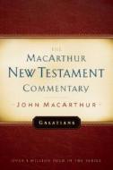 Galatians MacArthur New Testament Commentary di John Macarthur edito da MOODY PUBL