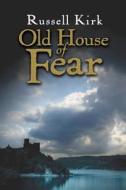 Old House Of Fear di Russell Kirk edito da William B Eerdmans Publishing Co