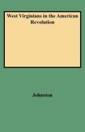 West Virginians in the American Revolution di Ross B. Johnston, John Ed. Johnston, John Ed Johnston edito da Clearfield