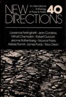 New Directions 40: An International Anthology of Prose & Poetry di James Laughlin edito da NEW DIRECTIONS
