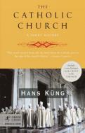 The Catholic Church: A Short History di Hans Kung edito da RANDOM HOUSE