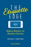 The Etiquette Edge: Modern Manners for Business Success di Beverly Langford edito da HARPERCOLLINS LEADERSHIP