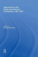 Approaches to the Anglo and American Female Epic, 1621-1982 edito da Taylor & Francis Inc