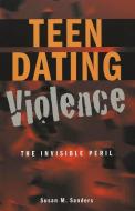 Teen Dating Violence di Susan M. Sanders edito da Lang, Peter