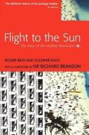Flight to the Sun di Roger Bray, Vladimir Raitz edito da Cengage Learning EMEA
