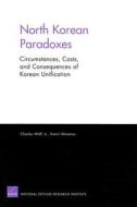 North Korean Paradoxes di Charles Wolf, Kamil Akramov edito da RAND