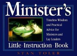 Minister's Little Instruction Book di Stan Toler edito da BEACON HILL PR