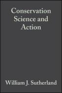 Conservation Science and Action di W. J. Sutherland, William J. Sutherland, Sutherland edito da Blackwell Publishers