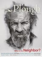 Plough Quarterly No. 8: Who Is My Neighbor di Gerhard Lohfink, Navid Kermani, Denise Uwimana edito da PLOUGH PUB HOUSE