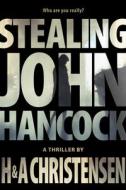 Stealing John Hancock di Alie Christensen, Hejsa Christensen edito da RAVENSTONE