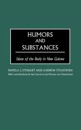 Humors and Substances di Pamela J. Stewart, Andrew Strathern edito da J F Bergin & Garvey