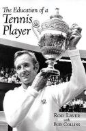 Education of a Tennis Player di Rod Laver edito da New Chapter Press,U.S.
